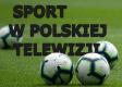 Sport w polskiej TV 8.02.2022